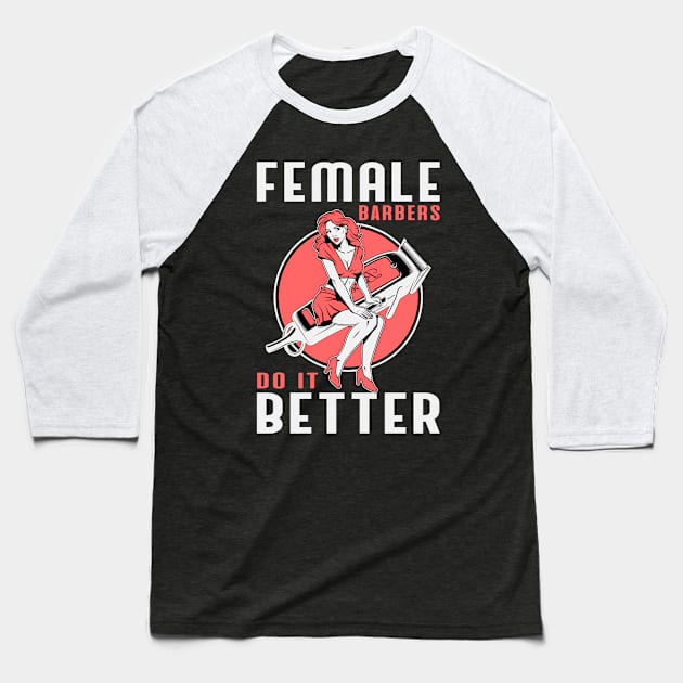 Hair Stylist Female Barbers Do It Better Baseball T-Shirt by T-Shirt.CONCEPTS
